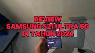 Samsung S21 Ultra di tahun 2024  riview Singkat