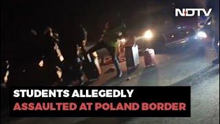 Stopped, Assaulted At Ukraine Border, Say Some Indian Students