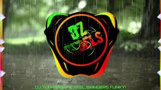 Dj You Make Me Feel || Tangan Kosong Klo Berani (Bangers Funky)