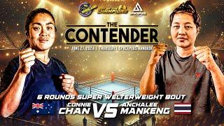 Connie Chan  VS Anchalee Mankeng  | The Contender - June 27, 2024