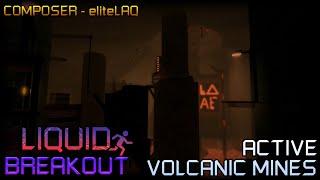 Liquid Breakout OST - Active Volcanic Mines (V5.1)
