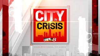 "City in Crisis: A Crime Watch 8 Special"