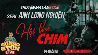 truyện ma làng quê ngắn : Anh Long Nghiện đi hội thi chim xách về con Sáo ma quỷ báo hại cả nhà