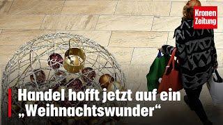 Handel hofft jetzt auf ein „Weihnachtswunder“ | krone.tv NEWS