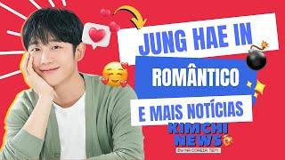 JUNG HAE IN VOLTA AO ROMANCE, ATOR INTERNADO AS PRESSAS E MAIS NOTICIAS DORAMEIRAS