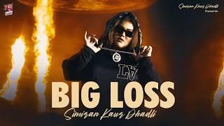 Big Loss (Official Video) | Simiran Kaur Dhadli | New Punjabi song 2024