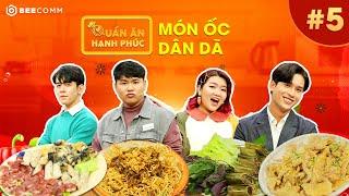 #5 Quán Ăn Hạnh Phúc | Minh Thảo khoe kiến thức ẩm thực, Bá Vinh "sang chấn tâm lý" với đại tiệc ốc