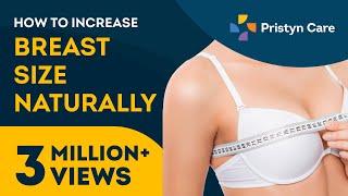 How To Increase Breast Size Naturally | Breast Enlargement