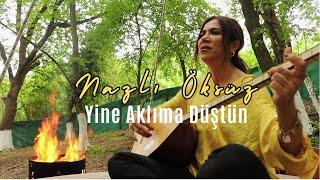 NAZLI ÖKSÜZ - Yine Aklıma Düştün (Zehir Zemberek) (Akustik Türkü)