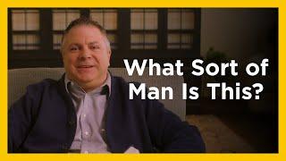 What Sort of Man Is This? - Radical & Relevant - Matthew Kelly
