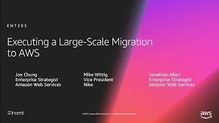 AWS re:Invent 2018: [REPEAT 1] Executing a Large-Scale Migration to AWS (ENT205-R1)