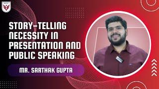 "Storytelling Necessity in Presentation and Public Speaking | Mr. Sarthak Gupta