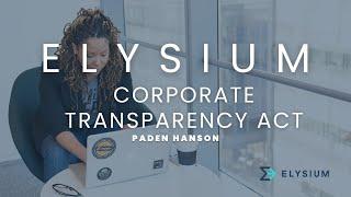 *NEW* Corporate Transparency Act - Elysium Business Solutions