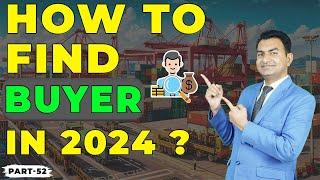 How to find buyer in 2024? How to Find Buyer for your Product ? | Ways of Finding Buyers in Export !