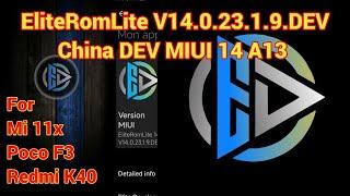 EliteRomLite V14.0.23.1.9.DEV China DEV MIUI 14 A13 For Poco F3 Mi 11x Redmi K40