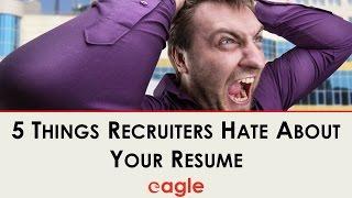 5 Things Recruiters Hate About Your Resume