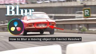 How to Blur Moving Objects (Car Number Plate) in Video using Davinci Resolve Video Editor?