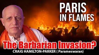  Paris in Flames: The Barbarian Invasion Begins – London Next? | Coffee with Craig