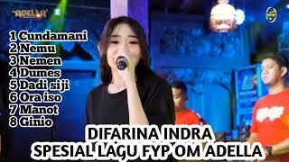 DIFARINA INDRA SPESIAL LAGU FYP OM ADELLA TERBARU 2023 CUNDAMANI NEMEN NEMU DUMES GINIO MANOT