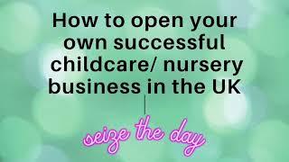 How to open a nursery/ childcare business in the UK