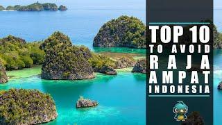 Top 10 Things to Avoid Raja Ampat, Indonesia - Travel Guide