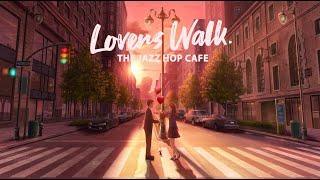 lovers walk.  romantic lofi mix