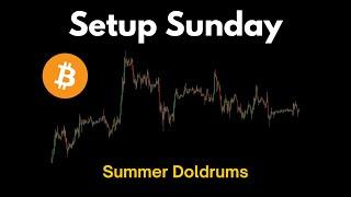 Setup Sunday: Summer Doldrums