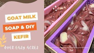 Goat Milk Soap Tutorial and DIY Kefir | VLOG