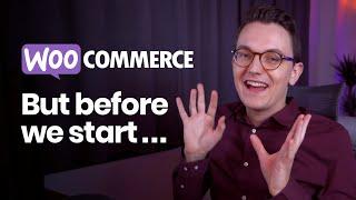 WooCommerce Series! - Important information before we start