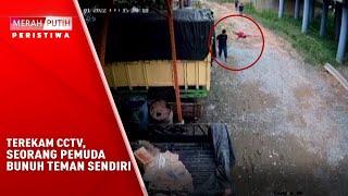 Terekam CCTV, Seorang Pemuda Bunuh Teman Sendiri