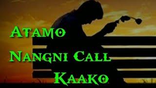 Atamo nangni call kaako emotional status//j Ch. mk