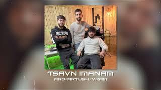 Aro / Artush / Vram - Tsavn Imanam (official audio)