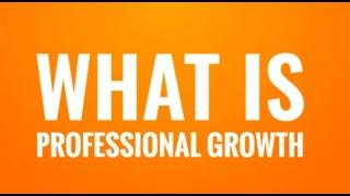 What is Professional Growth?