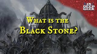 What actually is the mysterious Black Stone?