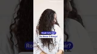 Rough Curly Hair? 3 easy tips!