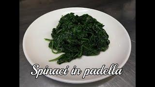 Spinaci in Padella ... 5 Minuti e sono pronti