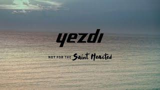 Yezdi - Not For The Saint Hearted