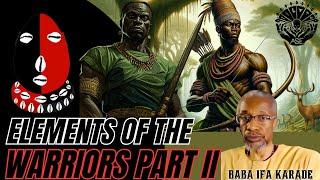 Elements Of The Warriors Esu Ogun & Ochoosi Part II ep. 43