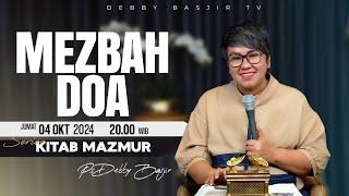 MEZBAH DOA JUMAT 04 OKTOBER 2024 - PK 20.00 WIB - SERIES KITAB MAZMUR | PS DEBBY BASJIR #mezbahdoadb