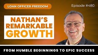 Loan Officer Training: From Humble Beginnings to Epic Success with Nathan Carver