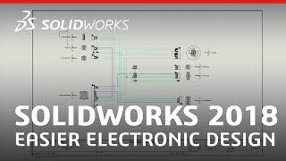 SOLIDWORKS 2018 - Easier Electronic Design