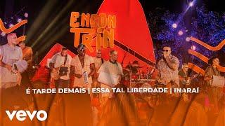 Di Propósito - É tarde Demais / Essa Tal Liberdade / Inaraí (Ao Vivo)