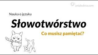 Słowotwórstwo (w pigułce)