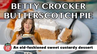 Butterscotch Pie: Betty Crocker's Vintage 1950 Recipe