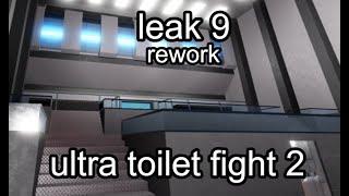 ultra toilet fight 2 leak 9