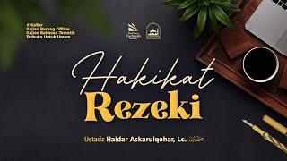 [LIVE]  Hakikat Rezeki - Ustadz Haidar Askarulqohar, Lc. حفظه الله