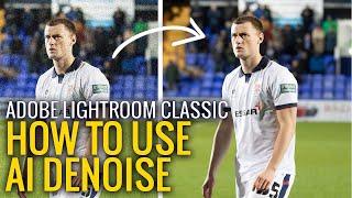 How to use AI Denoise in Adobe Lightroom | Reduce noise in Lightroom