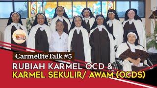 CarmeliteTalk #5 - RUBIAH KARMEL OCD & OCD SEKULIR/ AWAM (OCDS) (5/5) | Karmelit Tube