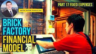 Fixed expenses. Brick factory financial model / business plan from scratch. Part 17. Tutorial.