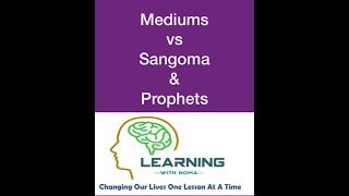 Mediums vs Sangoma & Prophets... Or is it??? 